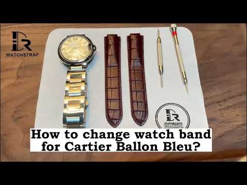 How to change watch band for Cartier Ballon Bleu? | Drwatchstrap