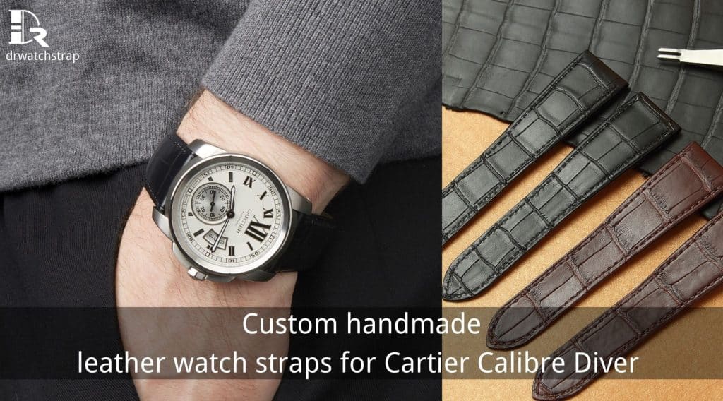 Custom handmade leather watch straps bands for Cartier Calibre Diver