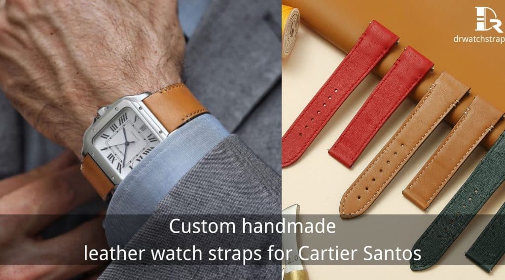 Custom handmade leather watch band strap for Cartier Santos