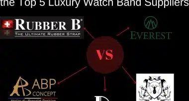 Top 5 luxury watch band supplier pros and cons