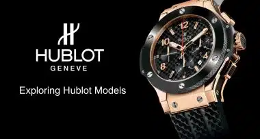 Hublot watch history and models collection