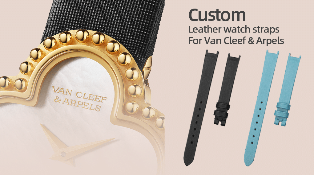 Custom Leather Watch Straps Bands for Van Cleef & Arpels Alhambra