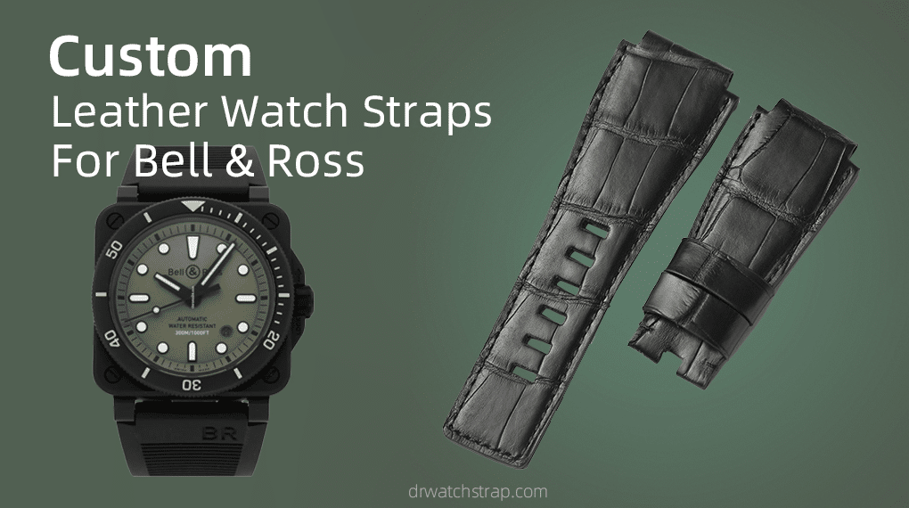 Custom Leather Watch Straps For Bell &Ross