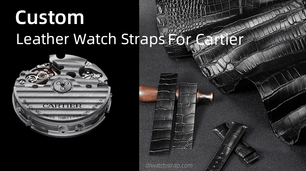 Custom Leather Watch Straps For Cartier