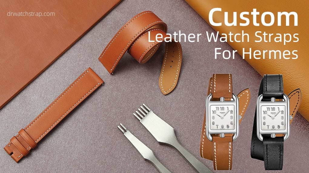 Custom Leather Watch Straps For Hermes