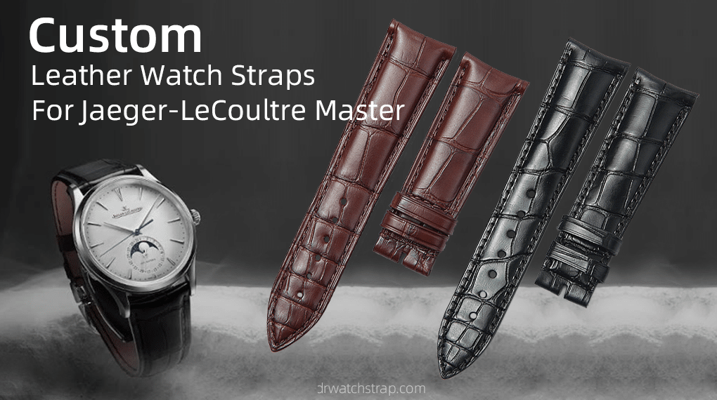 Custom Leather Watch Straps For Jaeger-LeCoultre Master