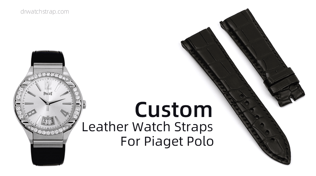 Custom Leather Watch Straps For Piaget Polo