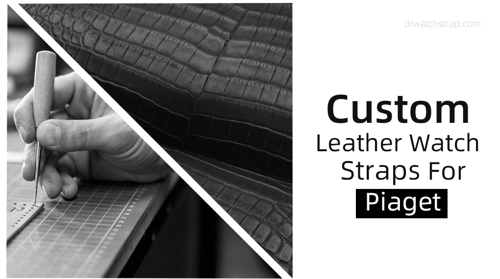 Custom Leather Watch Straps For Piaget