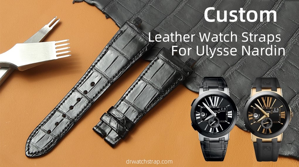 Custom Leather Watch Straps For Ulysse Nardin