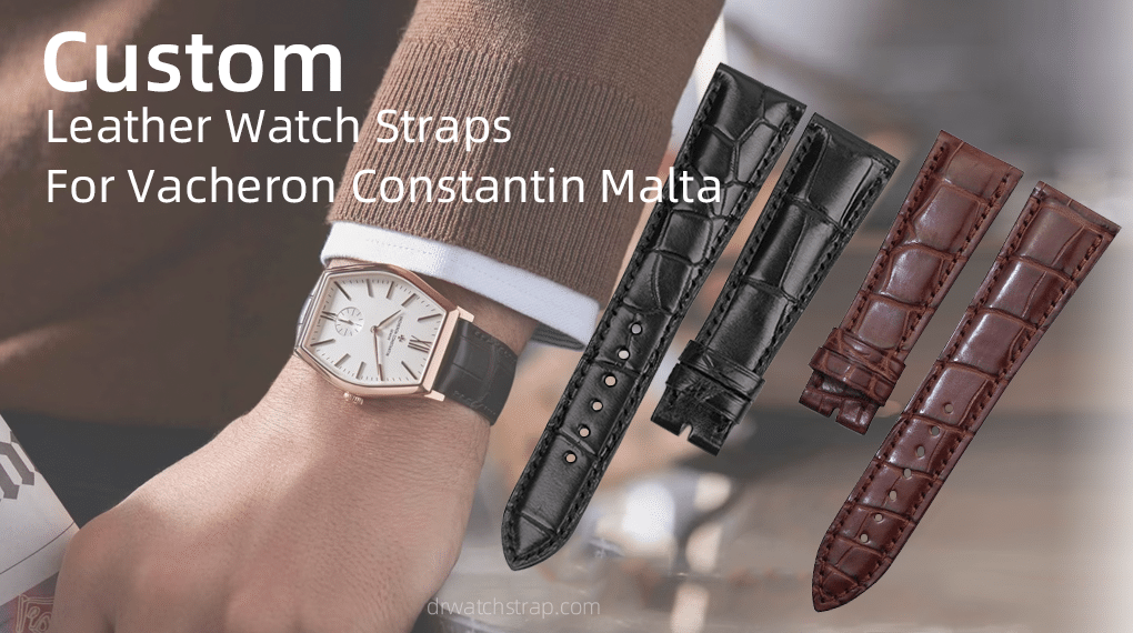 Custom Leather Watch Straps For Vacheron Constantin Malta