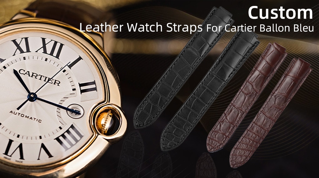 Custom Leather Watch Straps for Cartier Ballon Bleu