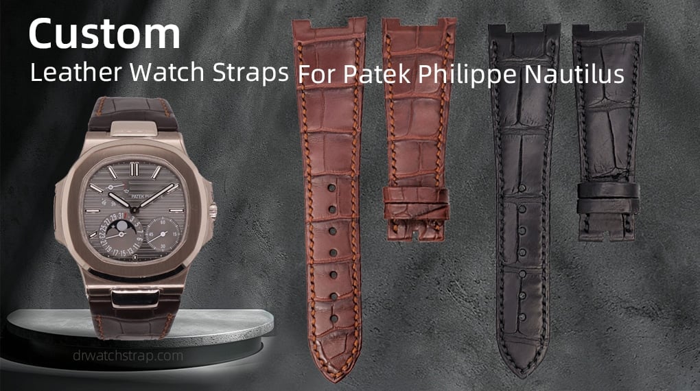 Custom Leather Watch StrapsFor Patek Philippe Nautilus