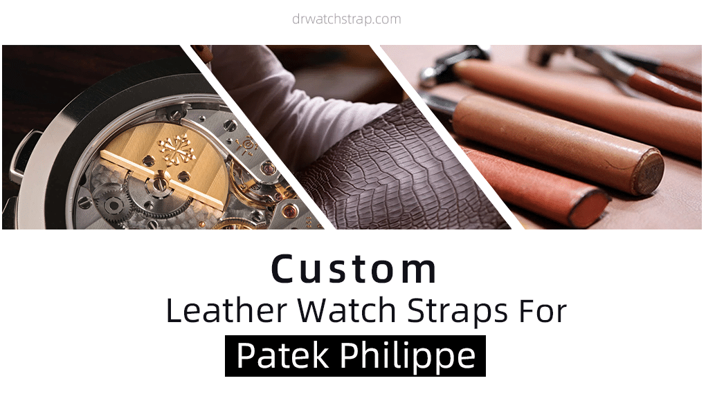 Custom Leather Watch bands For Patek Philippe