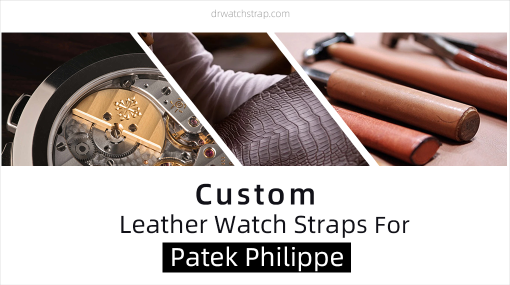 Custom Leather Watch bands For Patek Philippe